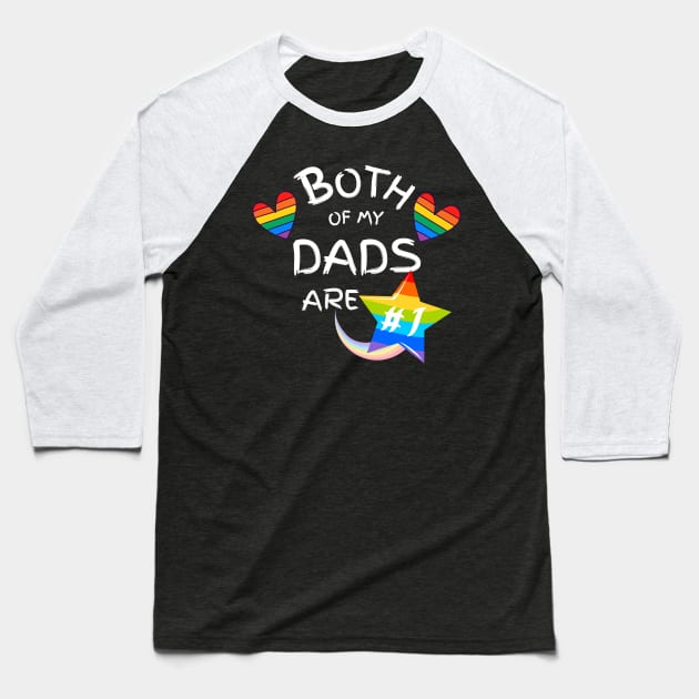 Both of My Dads Are Number One Gay Pride Blue Baseball T-Shirt by EvolvedandLovingIt
